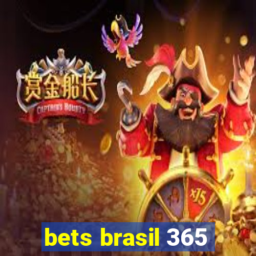 bets brasil 365